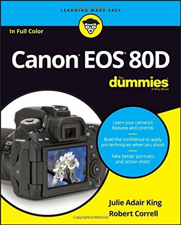Cover Art for B01K2QS4NQ, Canon EOS 80D For Dummies (For Dummies (Computer/Tech)) by Julie Adair King (2016-07-25) by Julie Adair King Robert Correll