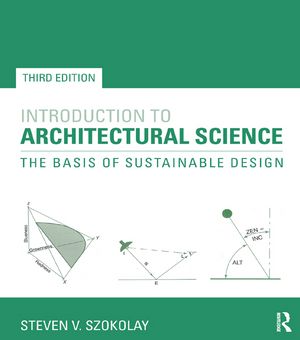 Cover Art for 9781317918585, Introduction to Architectural Science by Steven V. Szokolay