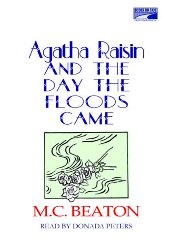 Cover Art for 9780736688086, Agatha Raisin and the Day the Floods Came by M C Beaton, Donada Peters