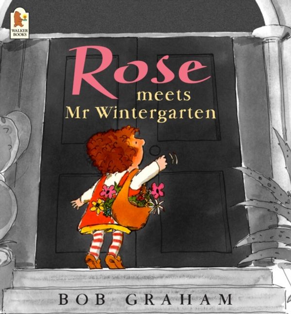 Cover Art for 9780744598292, Rose Meets Mr.Wintergarten by Bob Graham