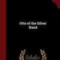 Cover Art for 9781297567117, Otto of the Silver Hand by Howard Pyle