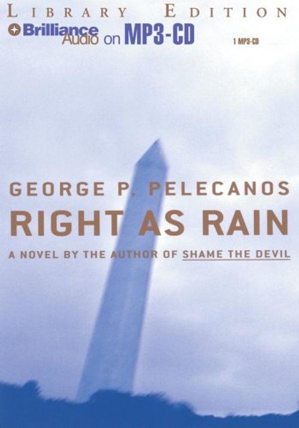 Cover Art for 9781423301981, Right as Rain by George P. Pelecanos