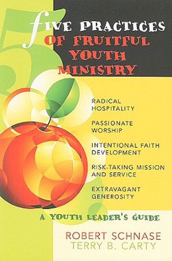 Cover Art for 9781426722615, Five Practices of Fruitful Youth Ministry by Robert C. Schnase
