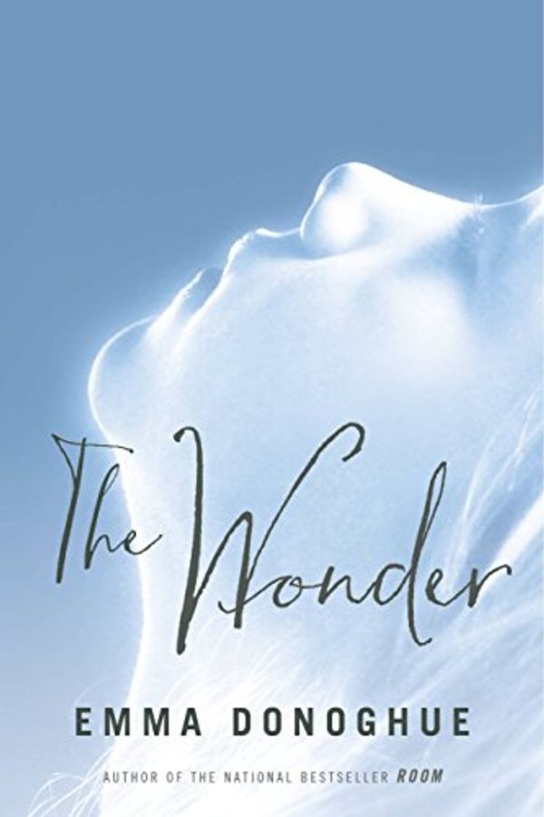 Cover Art for B01A5VQTLC, The Wonder by Emma Donoghue