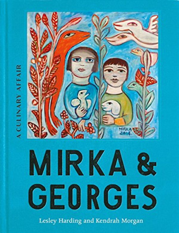 Cover Art for B07HY8LWTY, Mirka & Georges: A Culinary Affair by Lesley Harding, Kendrah Morgan
