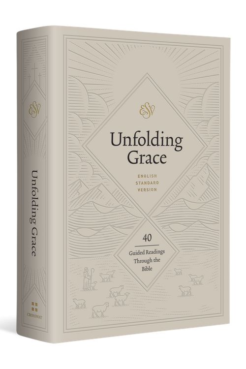 Cover Art for 9781433569494, Unfolding Grace: 40 Guided Readings Through the Bible by Crossway Books