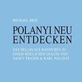 Cover Art for 9783899656428, Polanyi neu entdecken: Das hellblaue Bändchen zu einem möglichen Dialog von Nancy Fraser und Karl Polanyi by Michael Brie