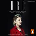 Cover Art for 9781473506503, HRC: State Secrets and the Rebirth of Hillary Clinton by Jonathan Allen