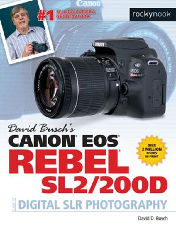 Cover Art for 9781681983400, David Busch's Canon EOS Rebel SL2/200D Guide to Digital SLR Photography by David D. Busch