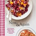 Cover Art for B07D5P5ZDK, Now & Again: Go-To Recipes, Inspired Menus + Endless Ideas for Reinventing Leftovers by Julia Turshen
