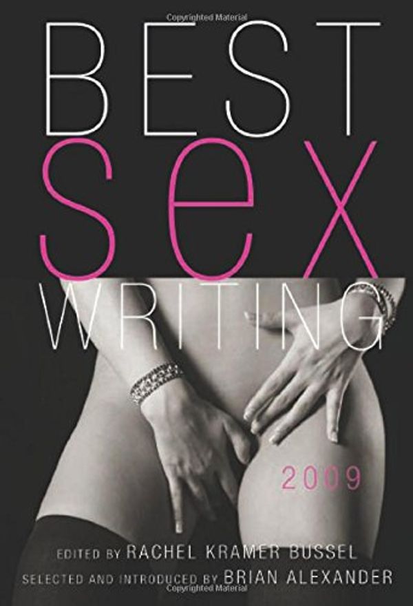 Cover Art for 9781573443371, Best Sex Writing by Rachel Kramer Bussel & Brian Alexander