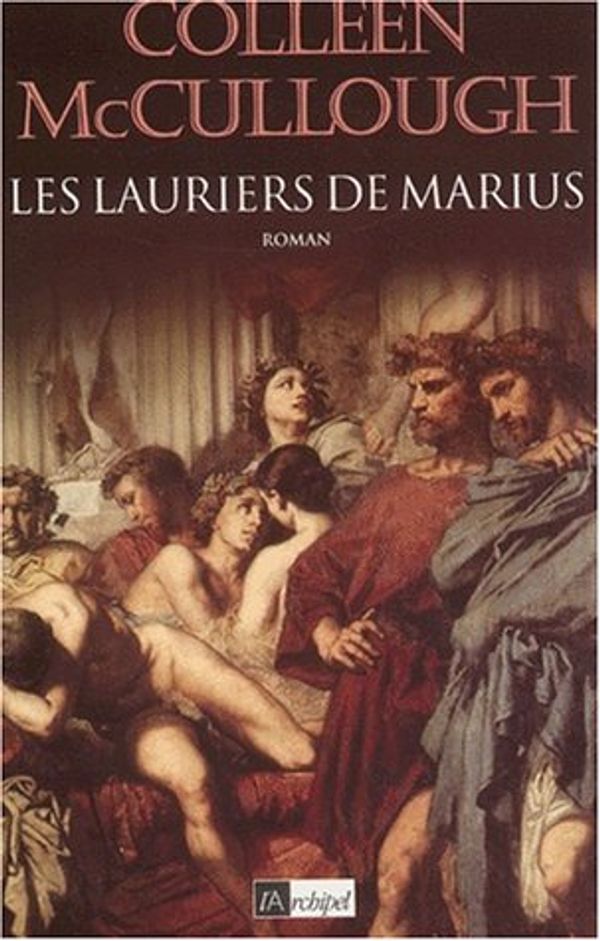 Cover Art for 9782841873777, Les lauriers de Marius (Les Maitres de Rome) by Colleen McCullough