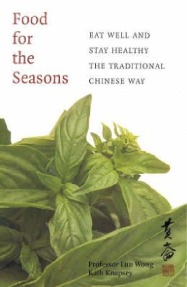 Cover Art for 9781876372118, Food for the Seasons by Lun and Knapsey Wong