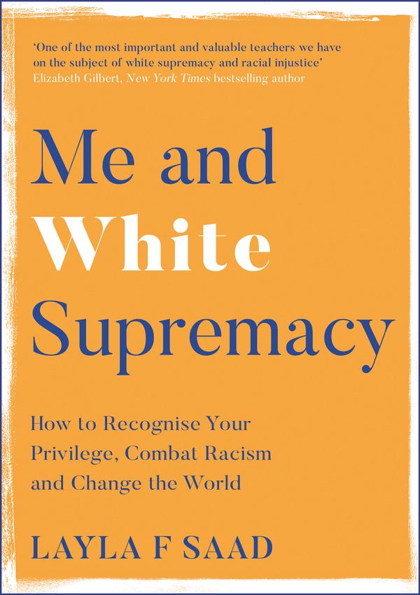 Cover Art for 9781529405118, Me and White Supremacy by Layla Saad