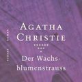 Cover Art for 9783502111252, Der Wachsblumenstrauß by Agatha Christie, Mary Westmacott