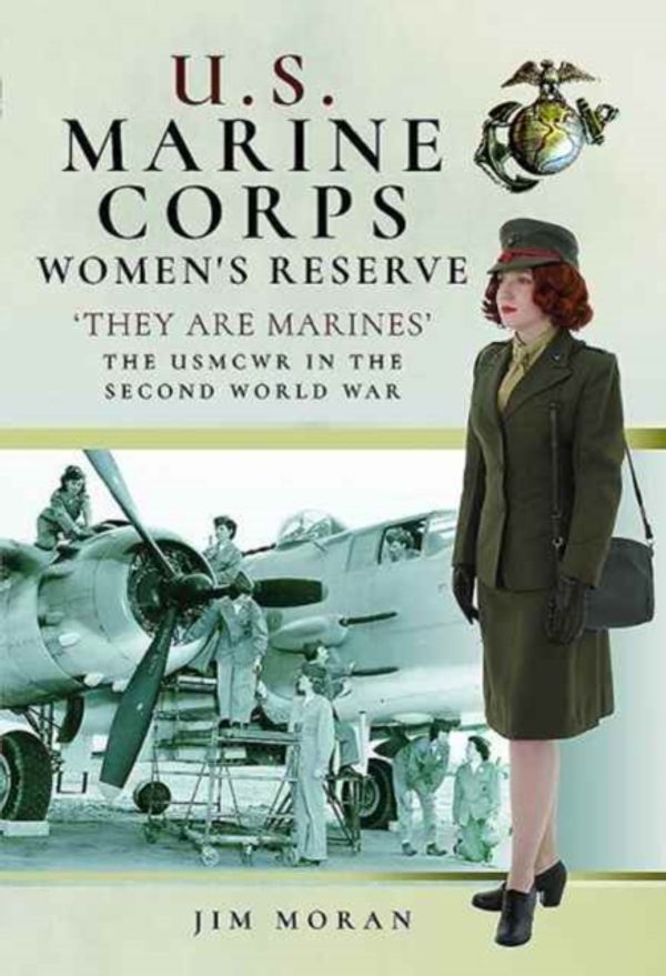 Cover Art for 9781526710451, US Marine Corps Women's ReserveThey are Marines : Uniforms and Equipment in th... by Jim Moran