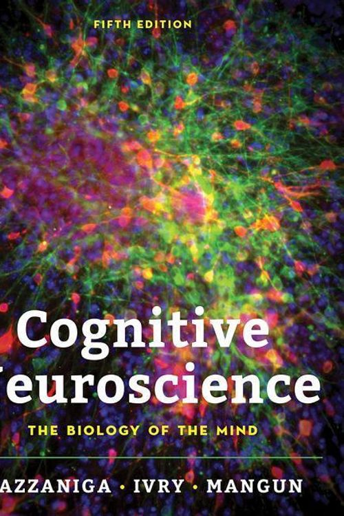 Cover Art for 9780393603170, Cognitive NeuroscienceThe Biology of the Mind by Michael Gazzaniga, Richard B. Ivry, Mangun PH D, George R