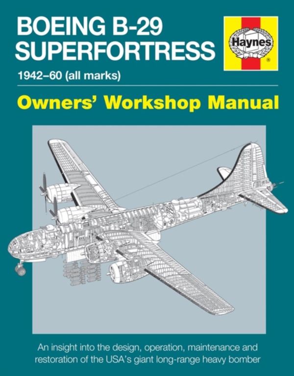 Cover Art for 9780857337900, Boeing B-29 Superfortress Manual (Owners' Workshop Manual) by Simon Howlett