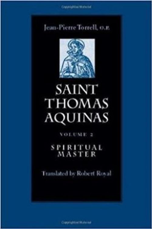 Cover Art for 9780813213163, Saint Thomas Aquinas: Spiritual Master v. 2 by Jean-Pierre Torrell
