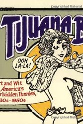 Cover Art for 9780684834610, Tijuana Bibles: Art and Wit in America's Forbidden Funnies, 1930s-1950s by Bob Adelman