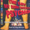 Cover Art for 9781740940870, The Day My Bum Went Psycho by Andy Griffiths