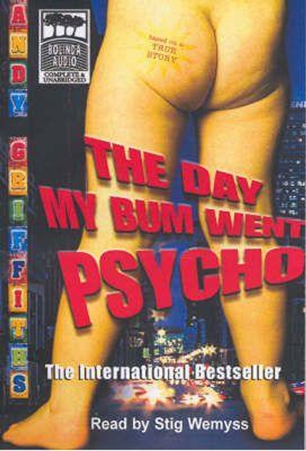 Cover Art for 9781740940870, The Day My Bum Went Psycho by Andy Griffiths