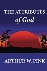 Cover Art for 9781479239856, The Attributes of God by Arthur W. Pink