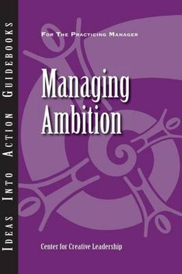 Cover Art for 9781604911480, Managing Ambition by CCL
