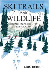 Cover Art for 9781412058179, Ski Trails and Wildlife by Eric Burr