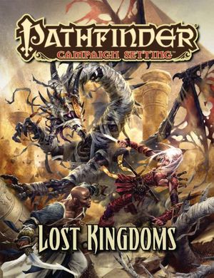 Cover Art for 9781601254153, Pathfinder Campaign Setting: Lost Kingdoms by Wolfgang Baur, Adam Daigle, Jeff Erwin