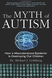 Cover Art for 9781616081713, The Myth of Autism by Michael Goldberg