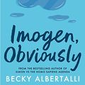 Cover Art for B0BHN73C6V, Imogen, Obviously: New for 2023, from the best-selling author of Simon vs the Homo Sapiens Agenda by Becky Albertalli