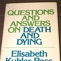 Cover Art for 9780025671201, Questions and Answers on Death and Dying: A Memoir of Living and Dying by Kubler