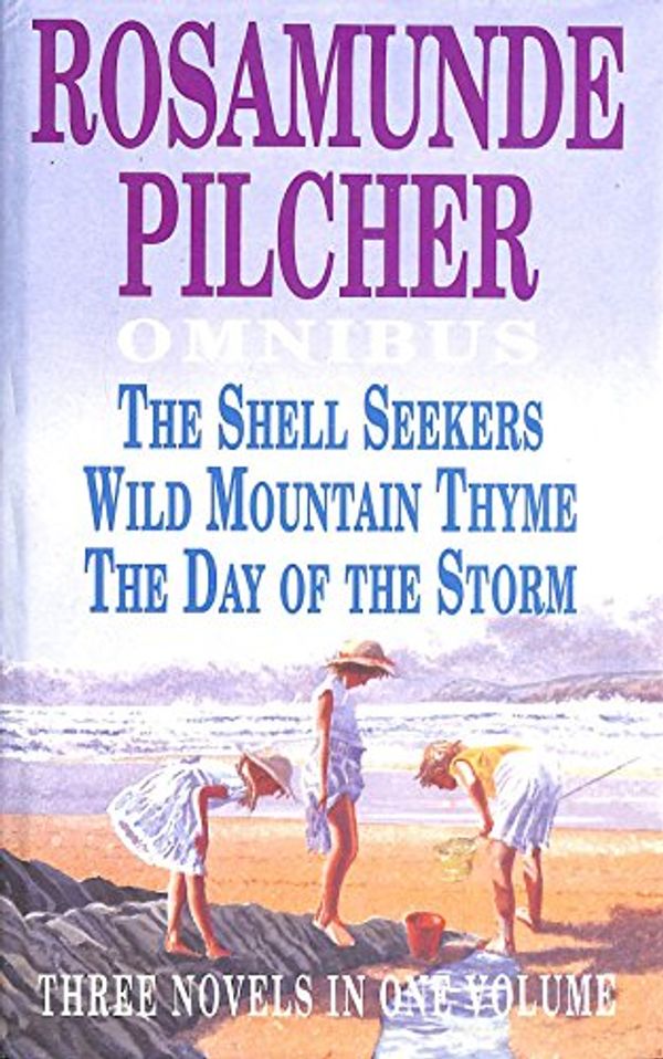 Cover Art for 9780340623268, The Shell Seekers; Wild Mountain Thyme; The Day of the Storm - Three Novels in One Volume by Rosamunde Pilcher