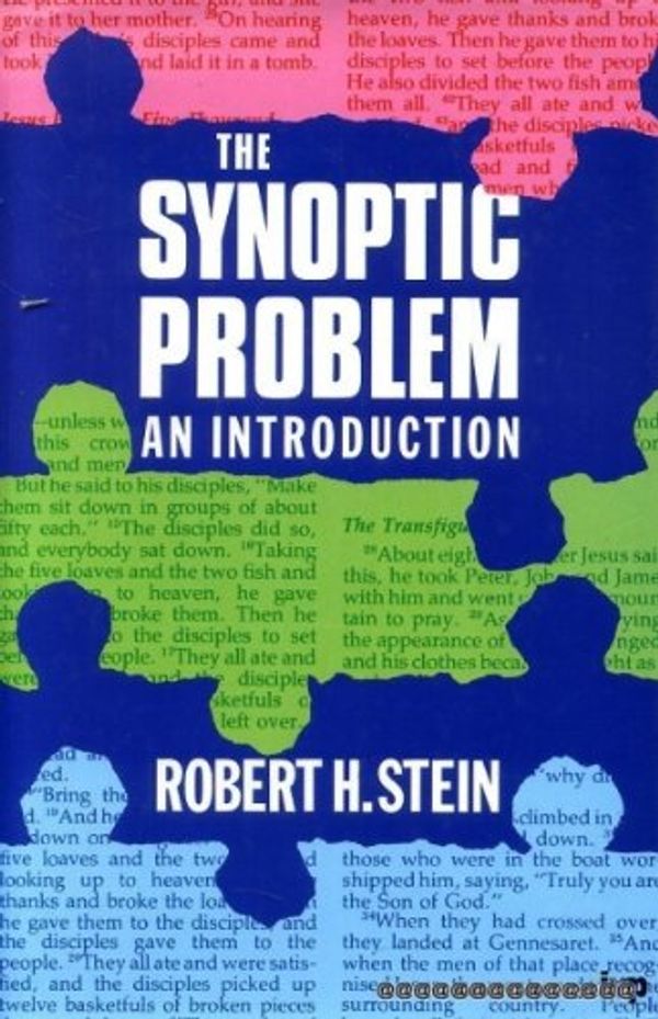 Cover Art for 9780851106656, THE SYNOPTIC PROBLEM an introduction by Robert Stein