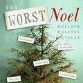 Cover Art for 9780060838119, The Worst Noel by Collected Authors of the Worst Noel