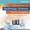 Cover Art for 9780323375108, Workbook for Radiologic Science for Technologists: Physics, Biology, and Protection, 11e by Bushong ScD FACR FACMP, Stewart C.