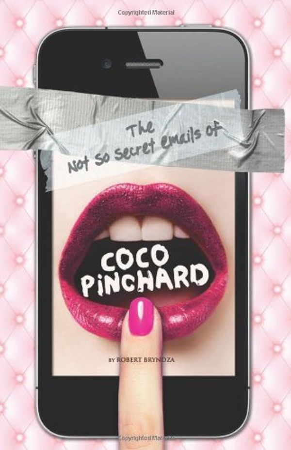 Cover Art for 9781477604922, The Not So Secret Emails of Coco Pinchard by Robert Bryndza