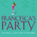 Cover Art for 9781448109494, Francesca's Party by Patricia Scanlan