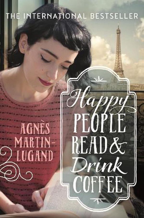 Cover Art for 9781760291716, Happy People Read & Drink Coffee by Agnes Martin-Lugand