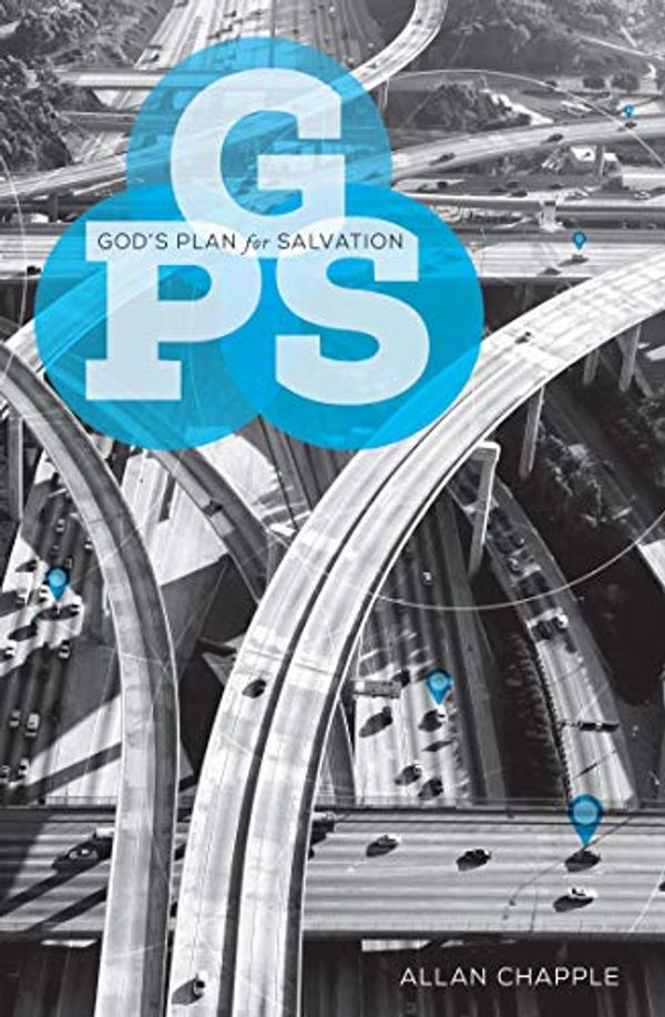 Cover Art for B07TF7QG4C, GPS: God's Plan for Salvation by Allan Chapple