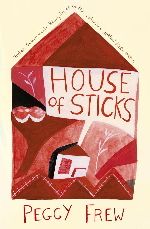 Cover Art for 9781921844270, House of Sticks by Peggy Frew