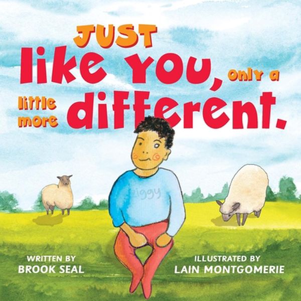 Cover Art for 9781922803344, Just Like You, Only a Little More Different by Brook Seal