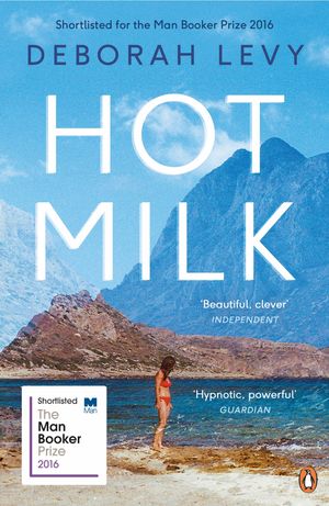 Cover Art for 9780241968031, Hot Milk by Deborah Levy