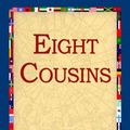 Cover Art for 9781421809762, Eight Cousins by Louisa May Alcott