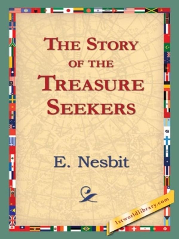 Cover Art for 9781421825212, The Story of the Treasure Seekers by E. Nesbit, 1stWorld Library