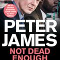Cover Art for 9781529091069, Not Dead Enough by Peter James