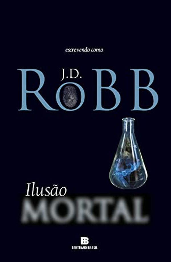 Cover Art for B09Z745GGY, Ilusão mortal (Portuguese Edition) by Robb, J. D.