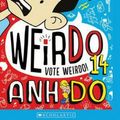 Cover Art for 9781743836668, WeirDo 14: Vote Weirdo! by Anh Do