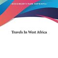 Cover Art for 9781161483215, Travels in West Africa by Mary Henrietta Kingsley